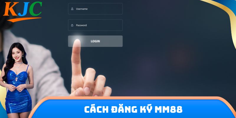 Cách đăng ký MM88