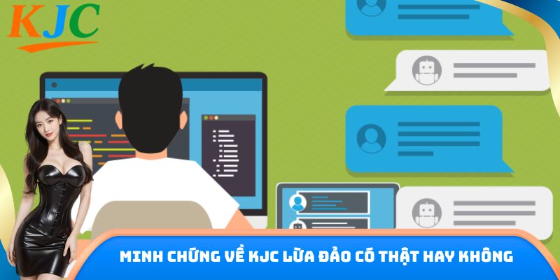 Minh chứng về KJC lừa đảo có thật hay không