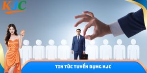 Tin tức tuyển dụng KJC